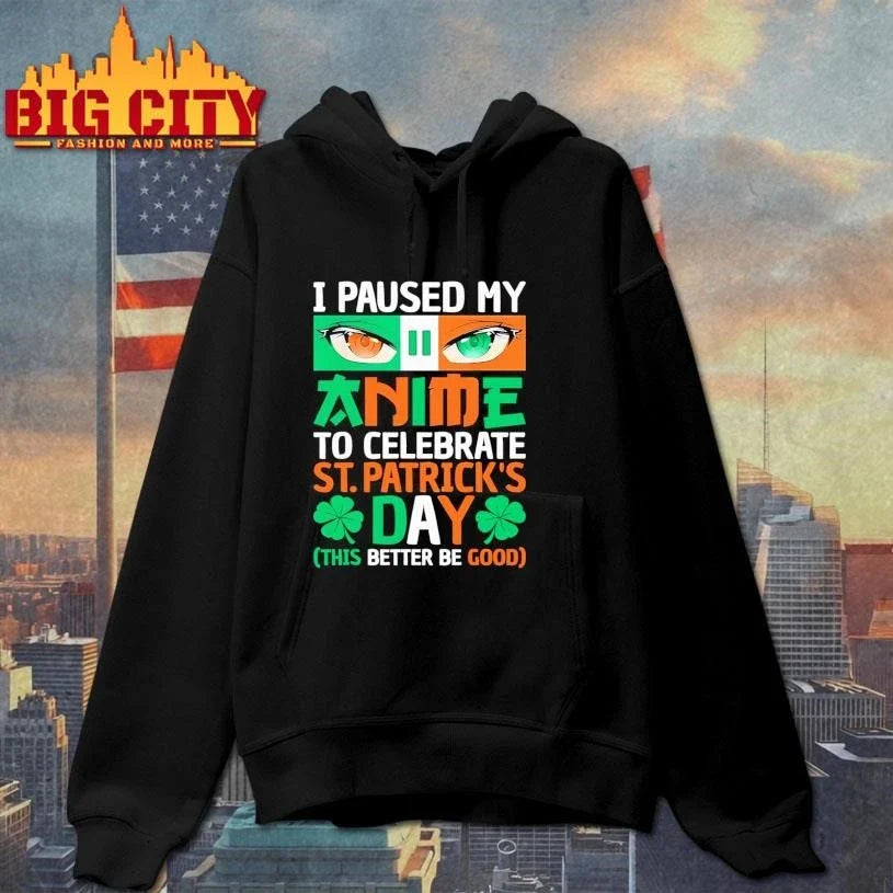 I Paused My Anime To Celebrate St. Patrick’s Day Clover Shirt Unisex