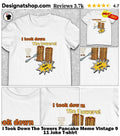 I Took Down The Towers Pancake Meme Vintage 9 11 Joke shirt