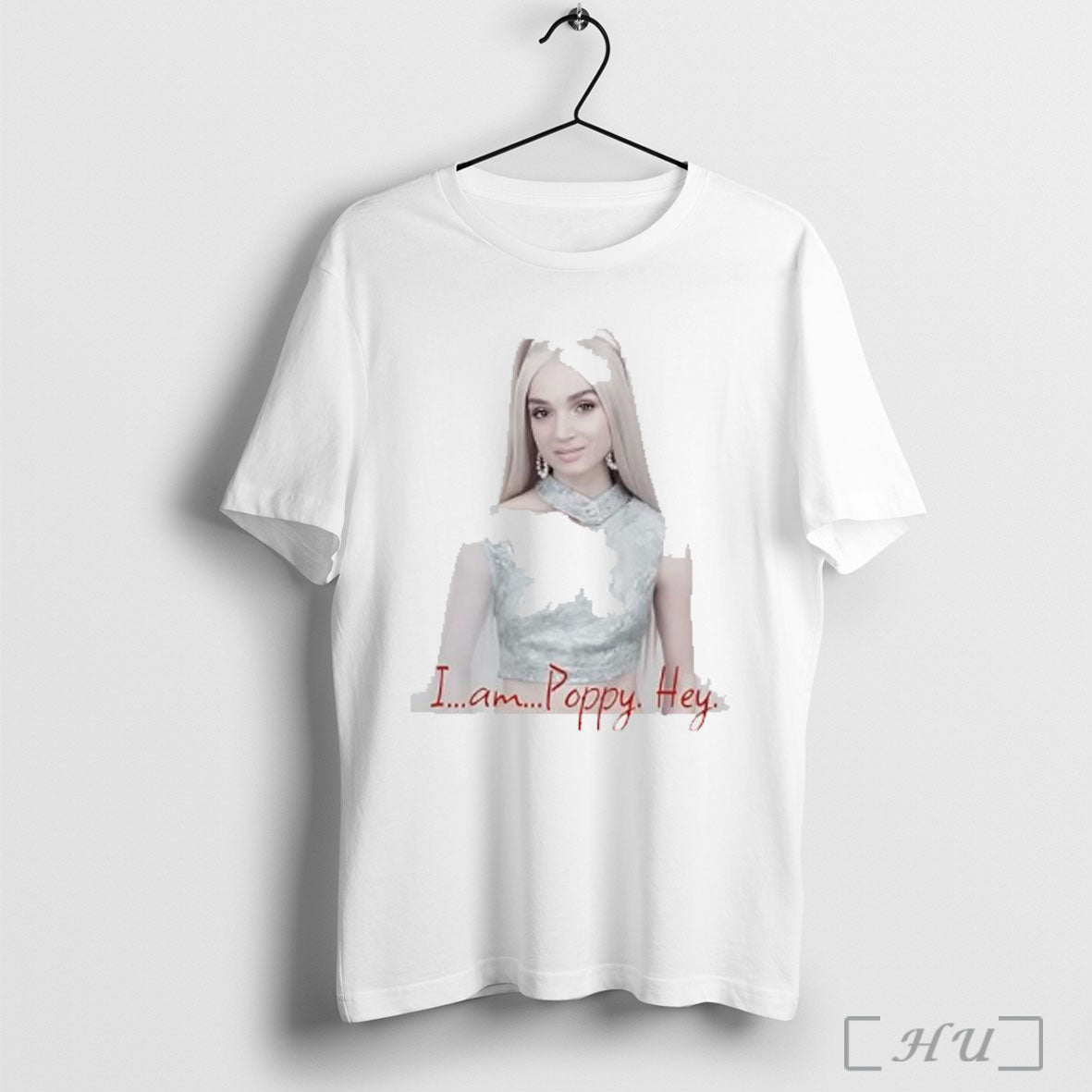 I Am Poppy Hey Poppy Loves You T Shirt Unisex