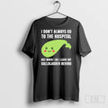 I Dont Always Go To The Hospital But When I Do I Leave My Gallbladder Unisex