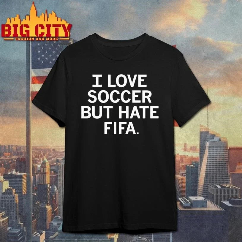 I love soccer but hate fifa shirt Unisex