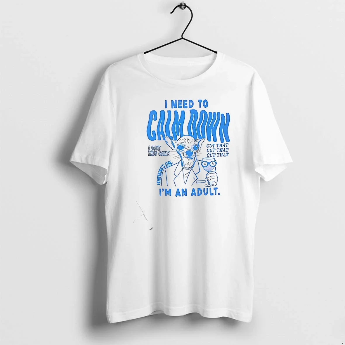 I Need To Calm Down Im An Adult Tshirts Sweater Unisex