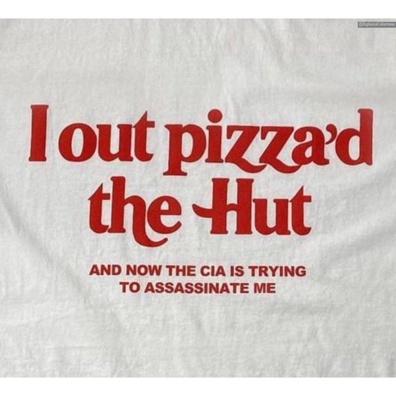 I out pizza'd the Hut CIA Assassinate Me Cursed T-Shirt, Y2k Tee Twitttter Cringe Meme Paris Hilllton Shirts that go hard...