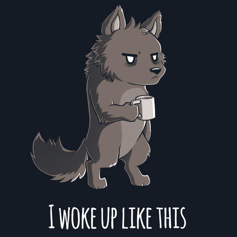I Woke Up Like This Unisex