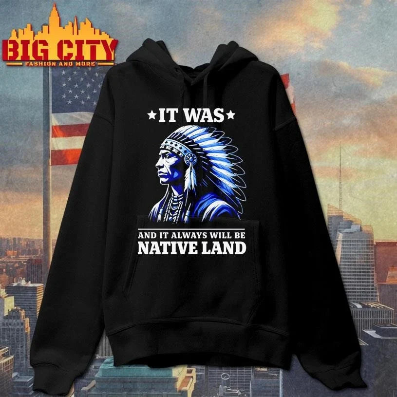 IT WAS X AND IT ALWAYS WILL BE NATIVE LAND Vintage Shirt Unisex