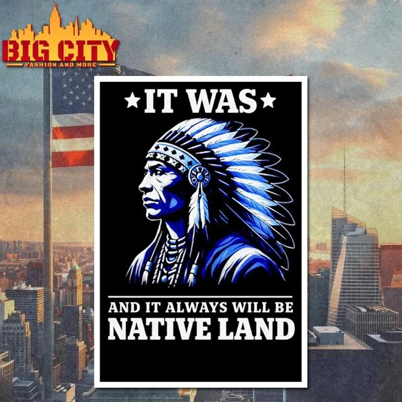 IT WAS X AND IT ALWAYS WILL BE NATIVE LAND Vintage Shirt Unisex