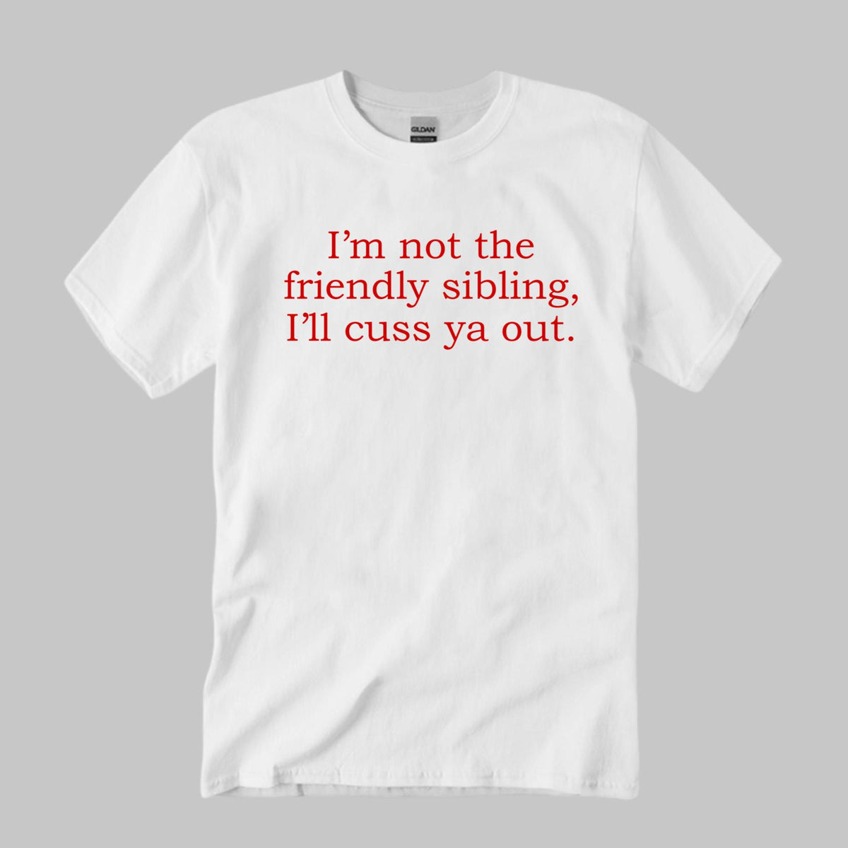 I’m Not The Friendly Sibling Shirt