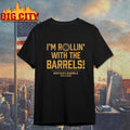 I’m Rollin’ with the Barrels Kentucky Barrels Shirt Unisex