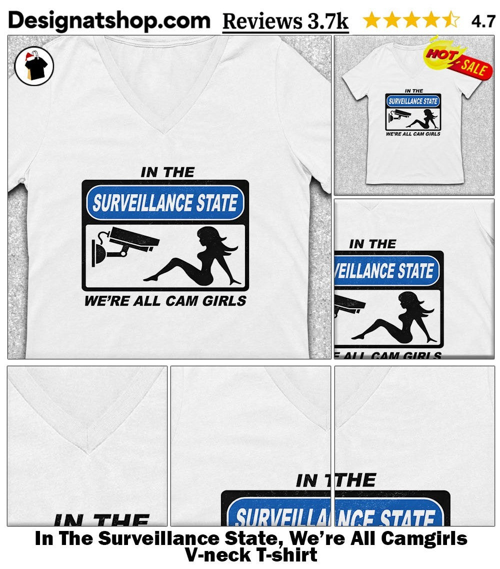 In The Surveillance State, We’re All Camgirls shirt