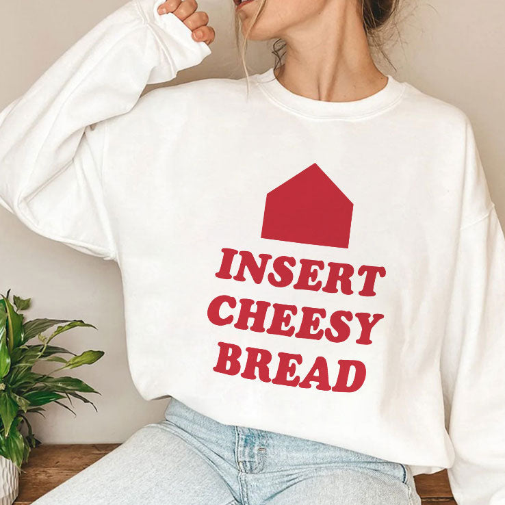 Insert Cheesy Bread T Shirt Unisex