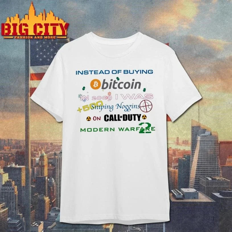 Instead Of Buying Bitcoin 2009 I Was Sniping Noggin Call Of Duty Warfare 2 Shirt Unisex