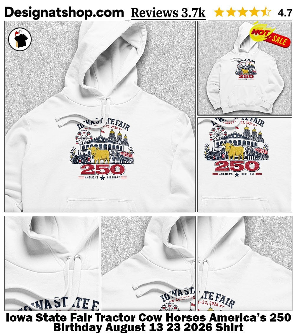 Iowa State Fair Tractor Cow Horses America’s 250 Birthday August 13 23 2026 Shirt
