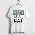 Isak Is A Rat T Shirt Unisex