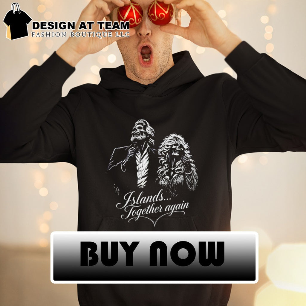 Islands Together Again Kenny and Dolly Tribute shirt