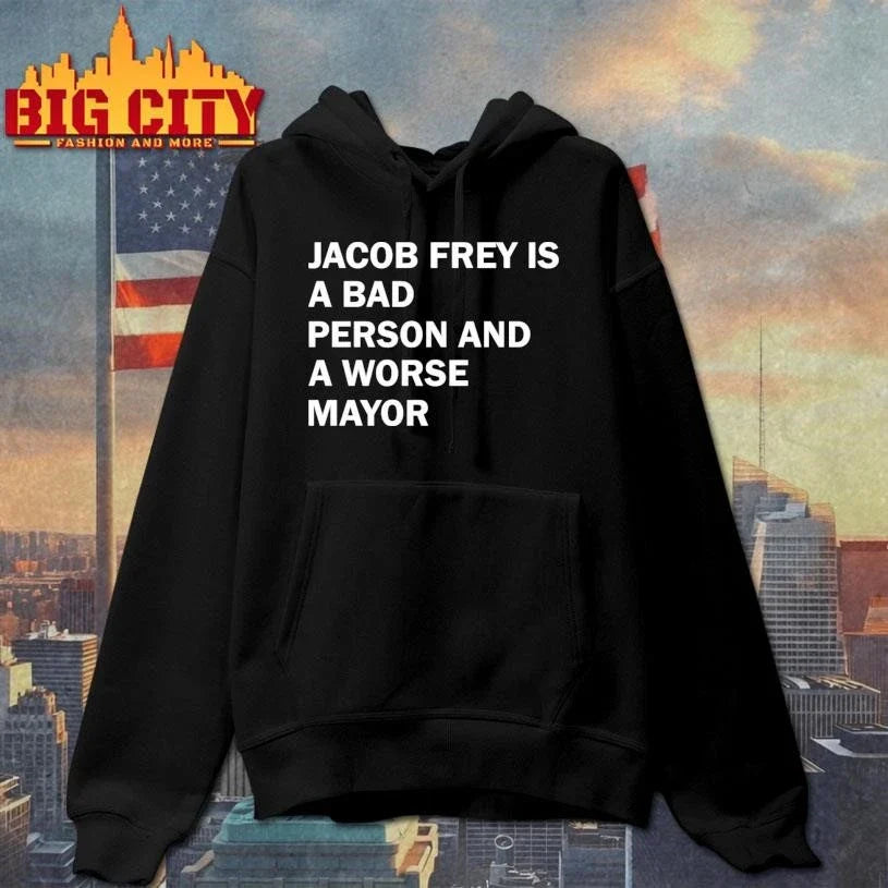 Jacob Frey Is A Bad Person And A Worse Mayor Minimalist Text Shirt Unisex