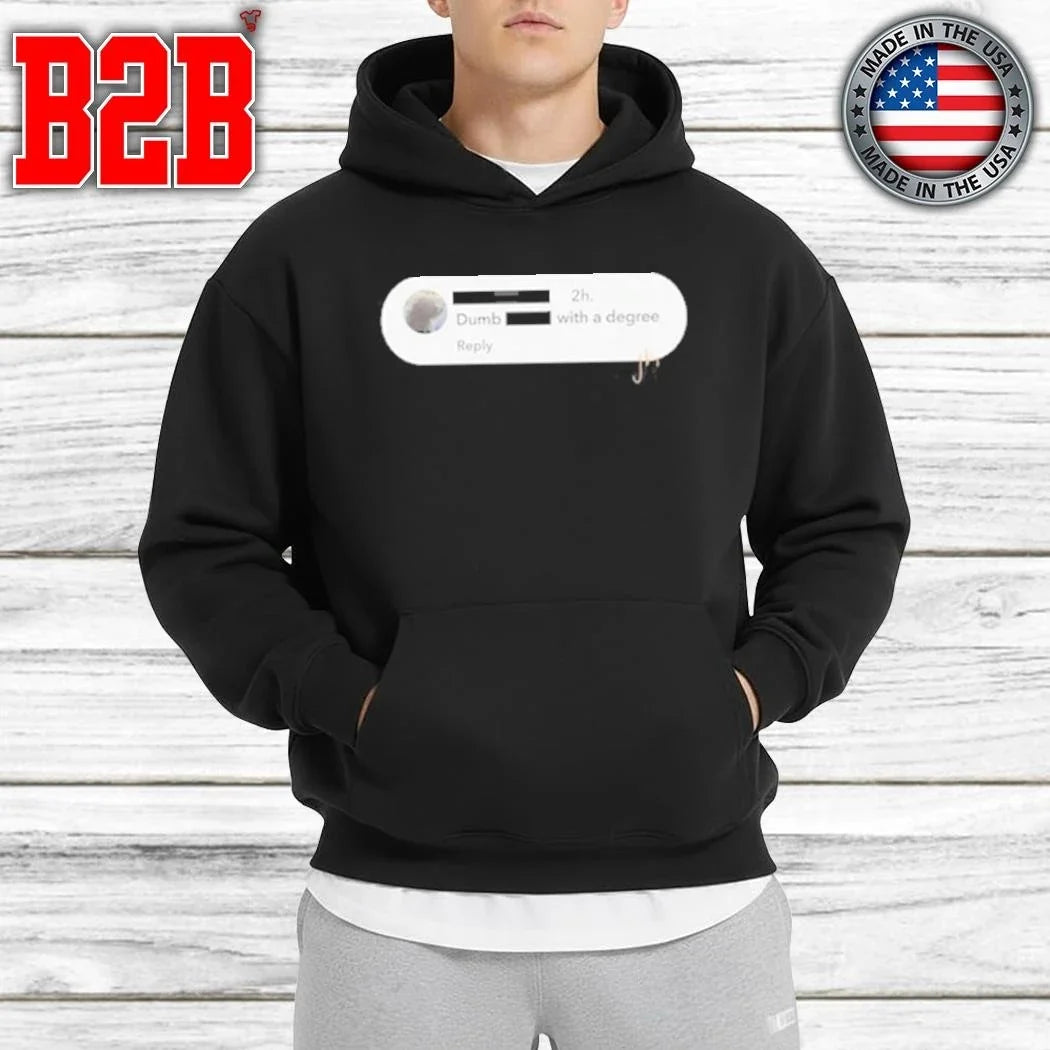Jen Hamilton Just A Dumb With A Degree Shirt Unisex
