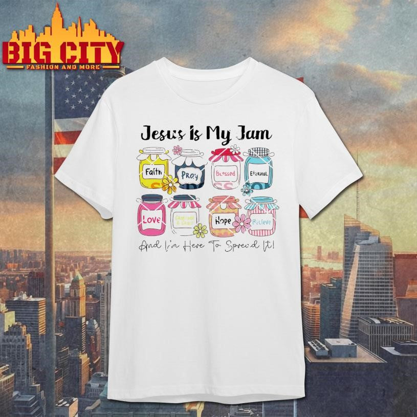 Jesus Is My Jam And Im Here To Spread It Shirt Unisex