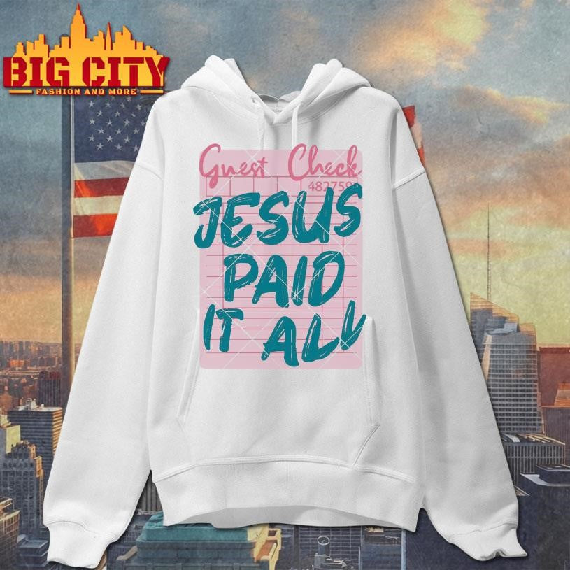 Jesus Paid It All Shirt Unisex