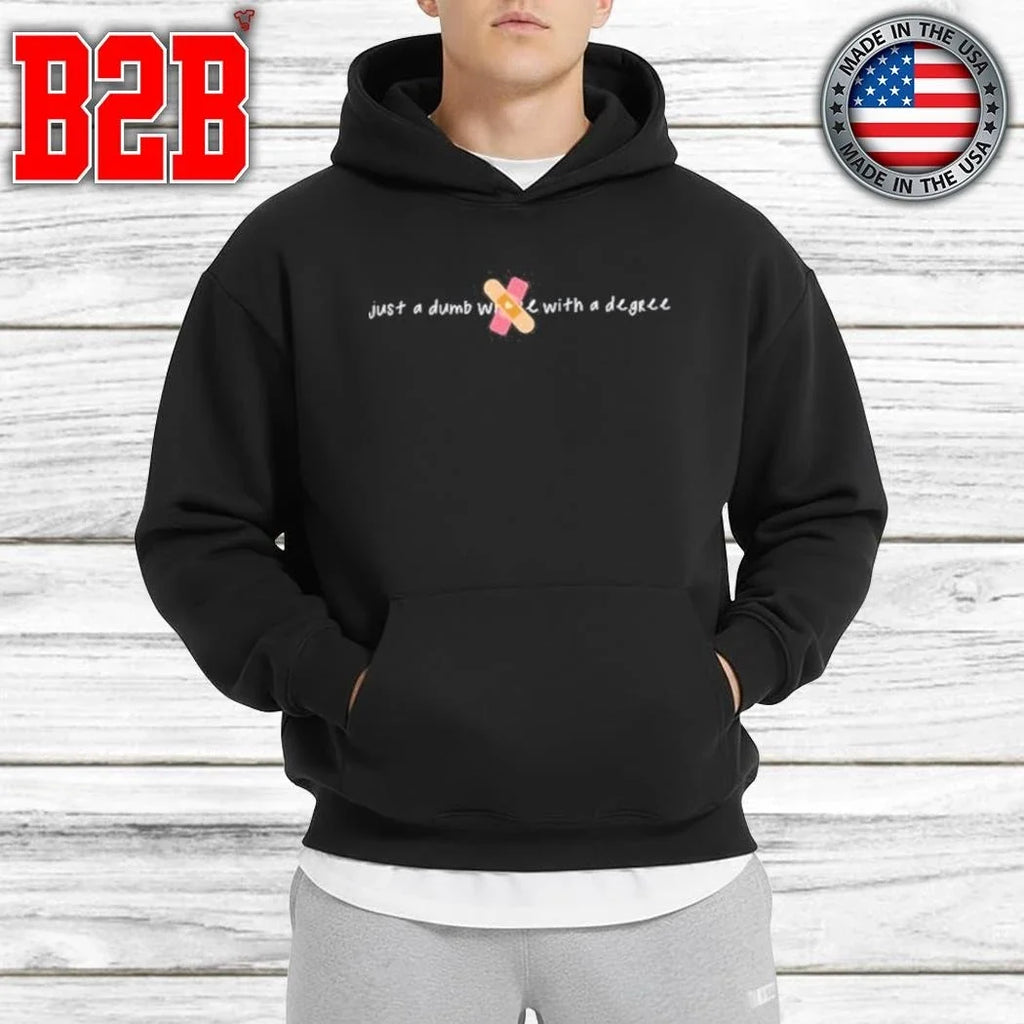 Just A Dumb With A Degree Jen Hamilton Shirt Unisex