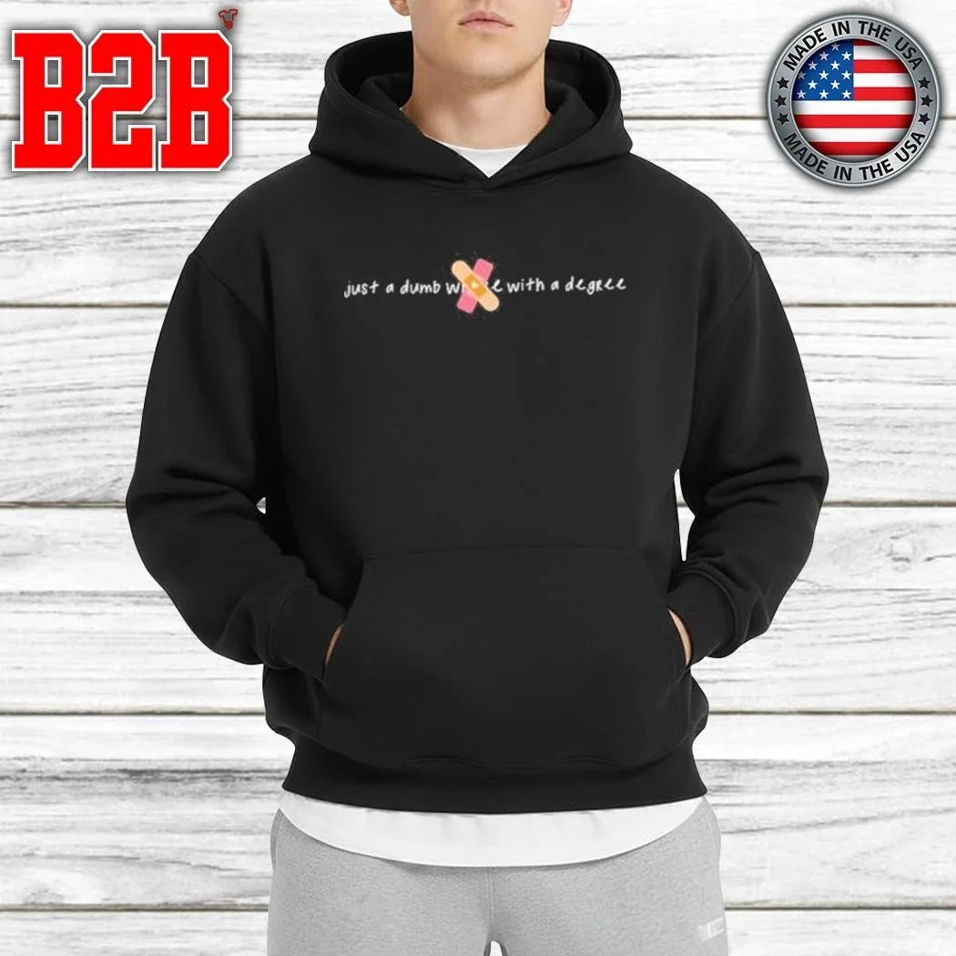 Just A Dumb With A Degree Jen Hamilton Shirt Unisex