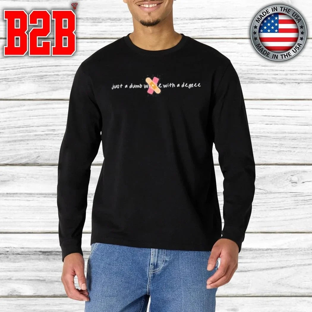 Just A Dumb With A Degree Jen Hamilton Shirt Unisex