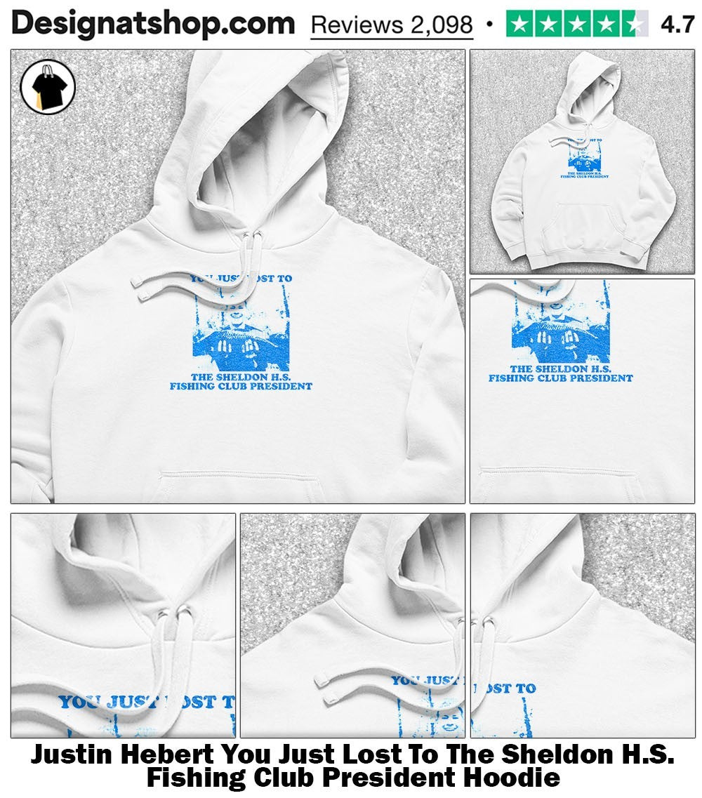 Justin Hebert You Just Lost To The Sheldon H.S. Fishing Club President shirt