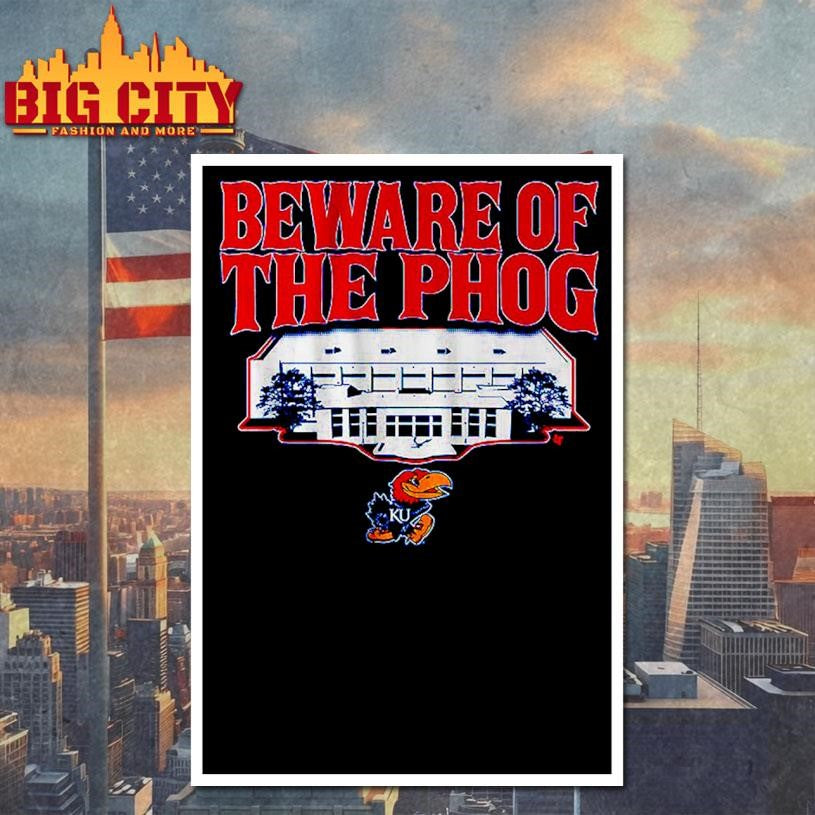 Kansas Basketball Beware Of The Phog Shirt Unisex