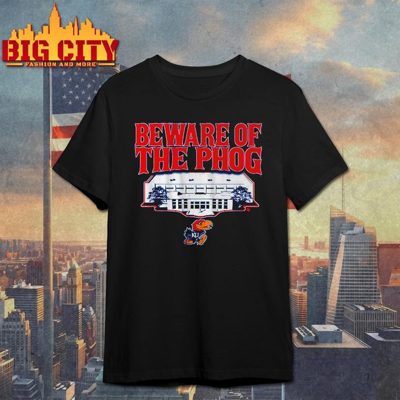 Kansas Basketball Beware Of The Phog Shirt Unisex