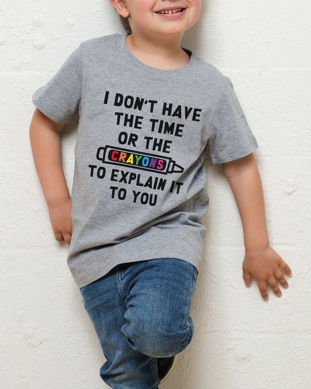 I Don't Have the Time or the Crayons Kids Unisex