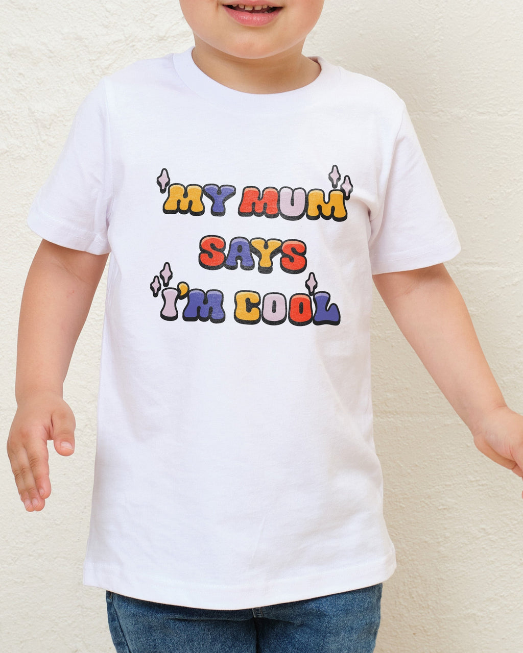 My Mum Says I'm Cool Kids Unisex