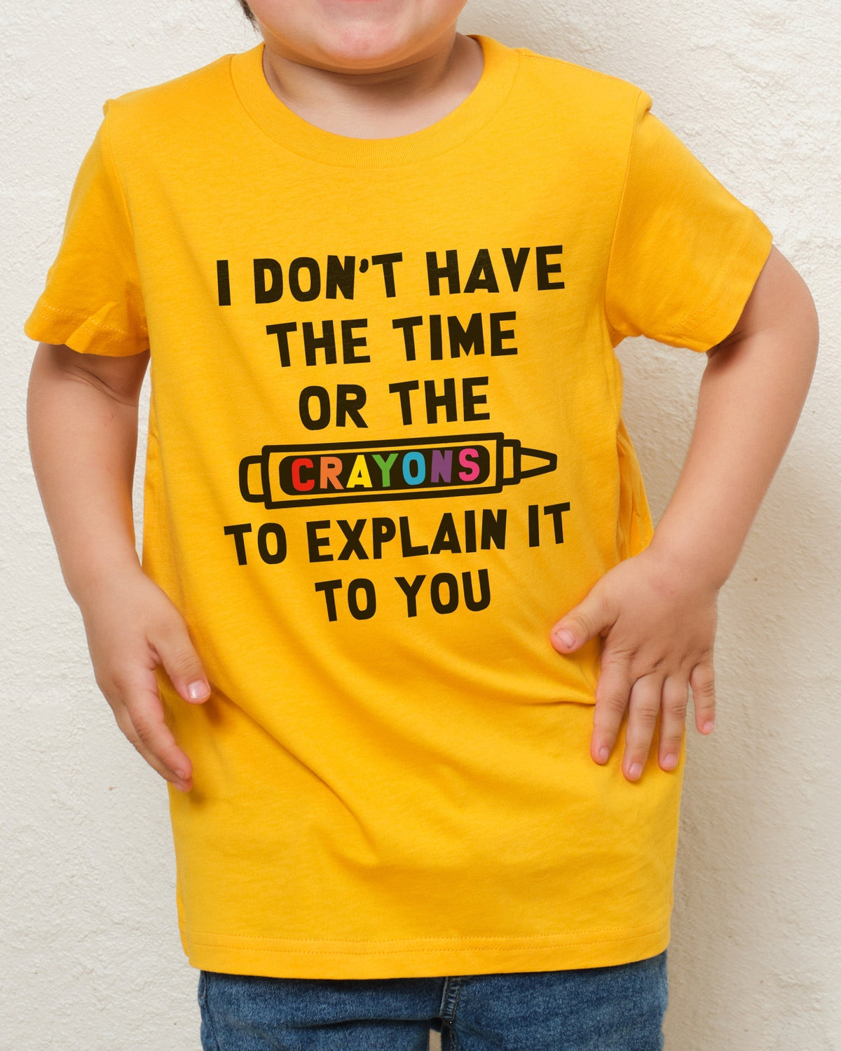 I Don't Have the Time or the Crayons Kids Unisex