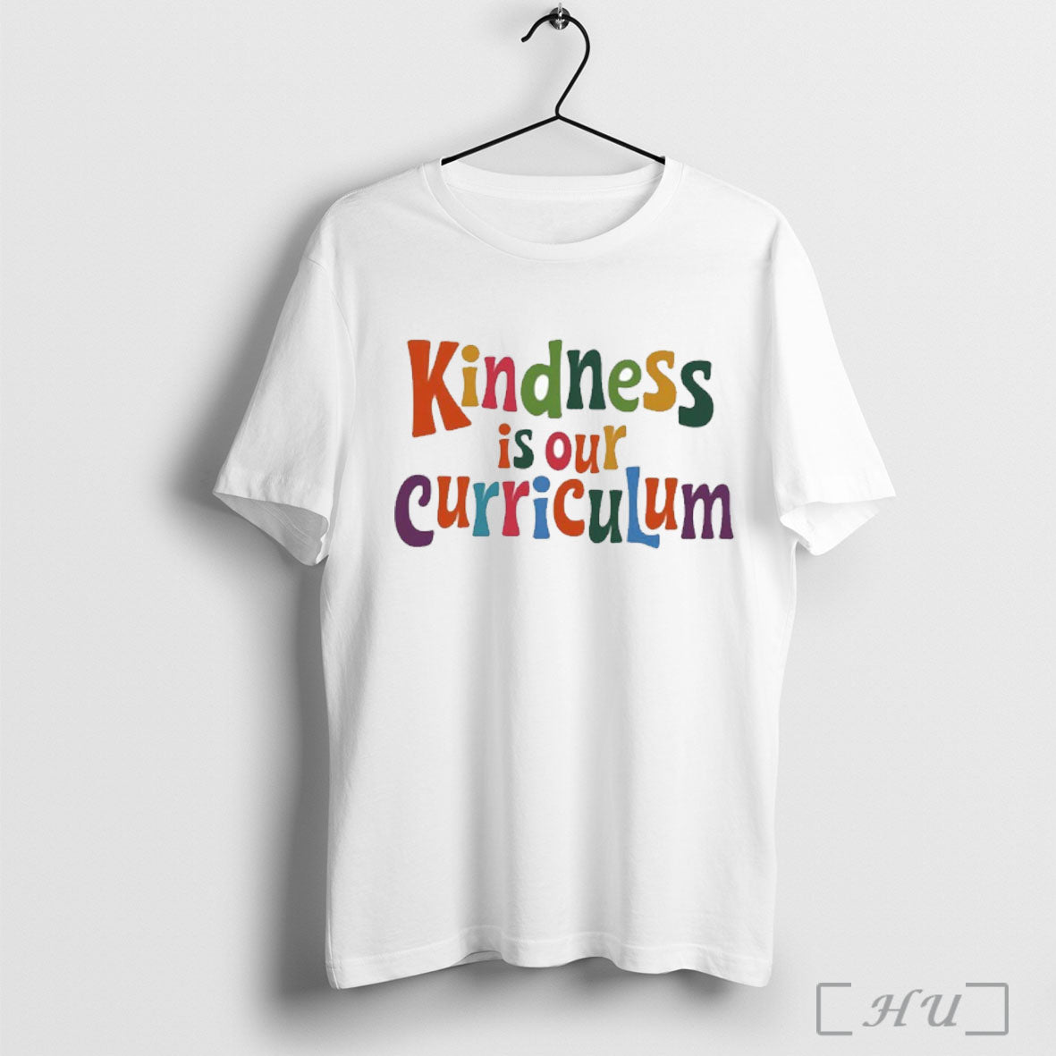 Kindness Is Our Curriculum T Shirt Unisex