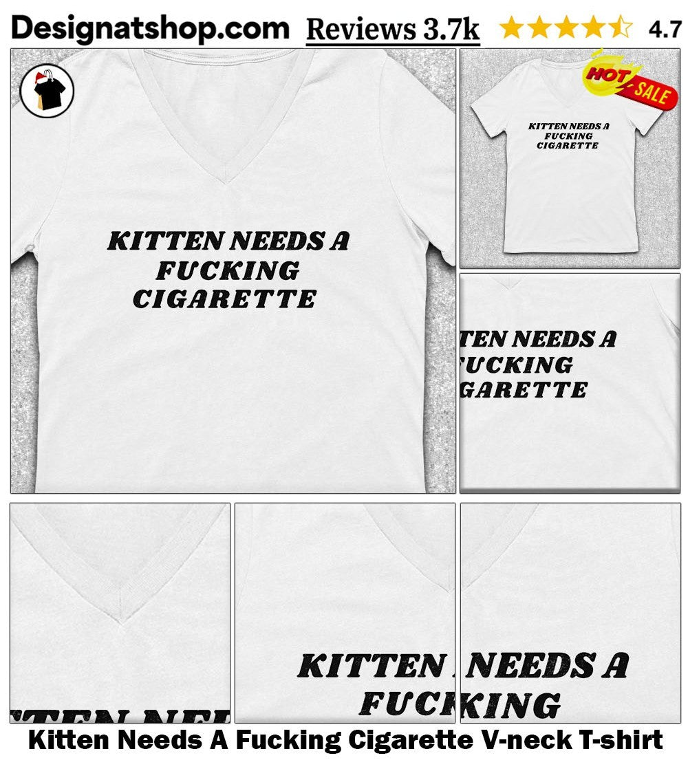 Kitten Needs A Fucking Cigarette shirt