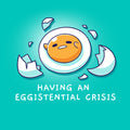 Having An Eggistential Crisis Unisex