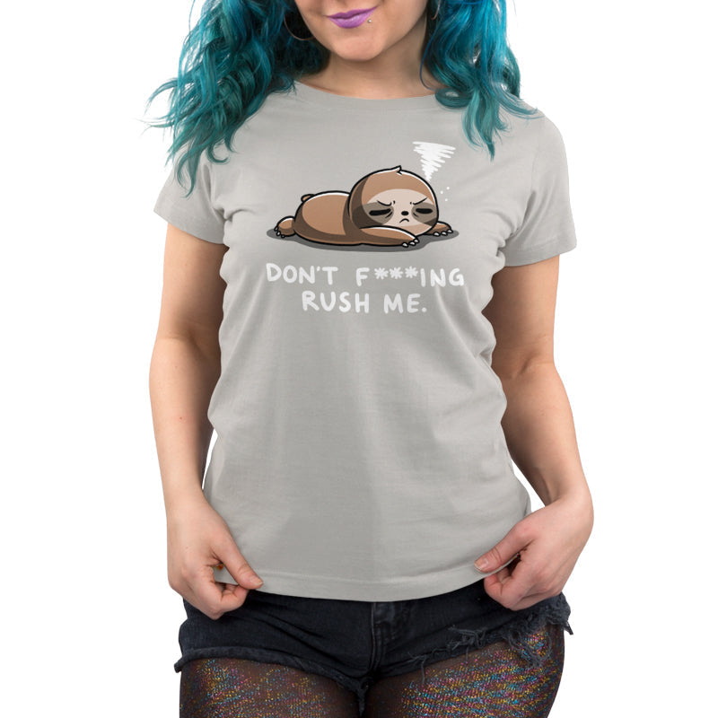 Don't F***ing Rush Me (Sloth) Unisex