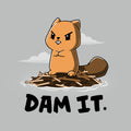 Dam It Unisex