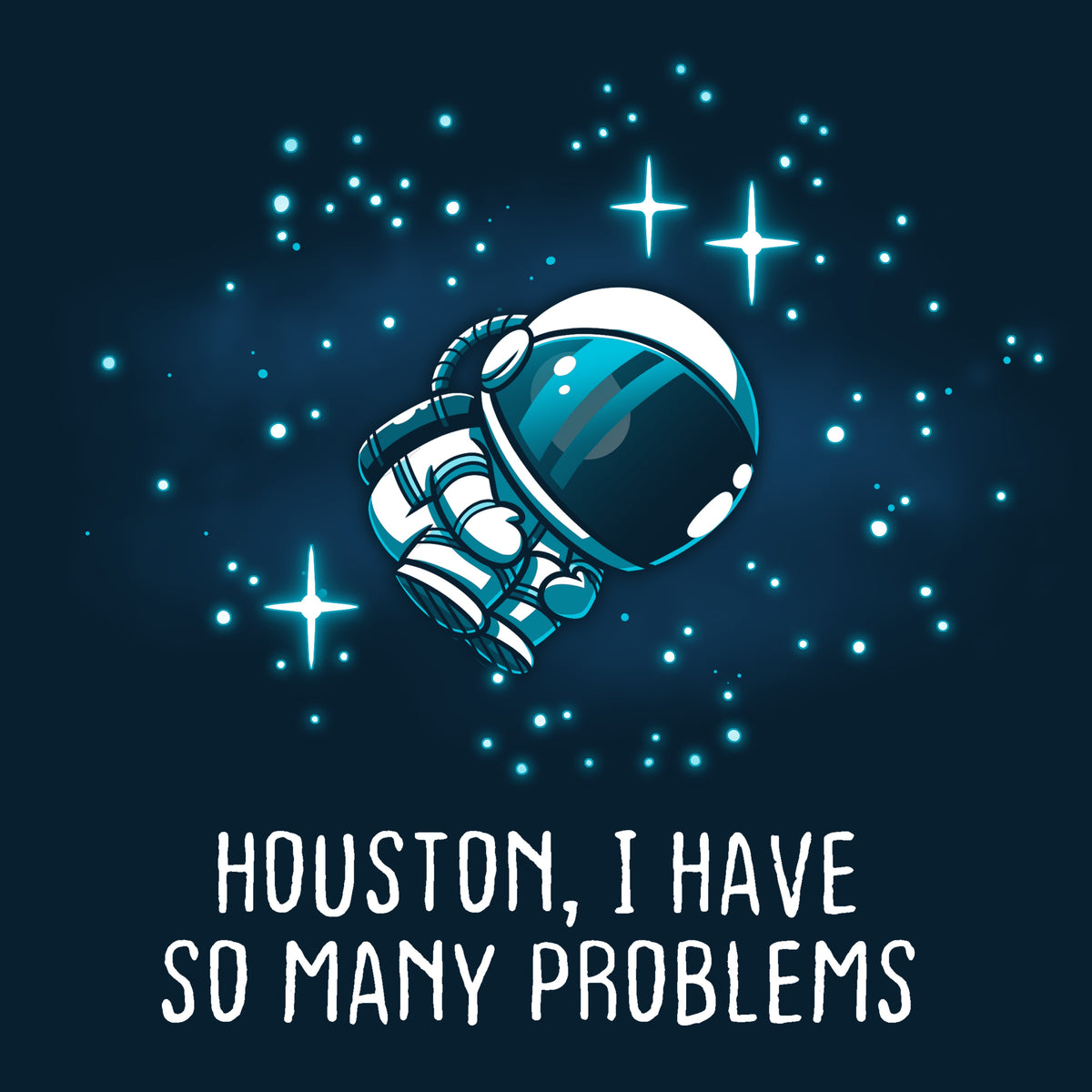 Houston, I Have So Many Problems Unisex