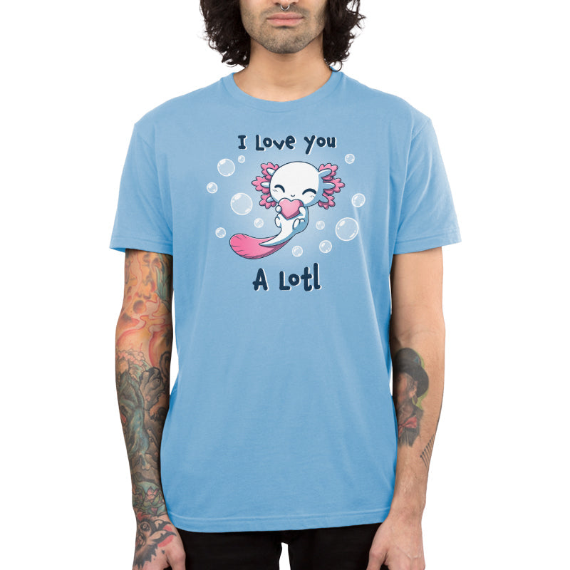 I Love you A Lotl Unisex