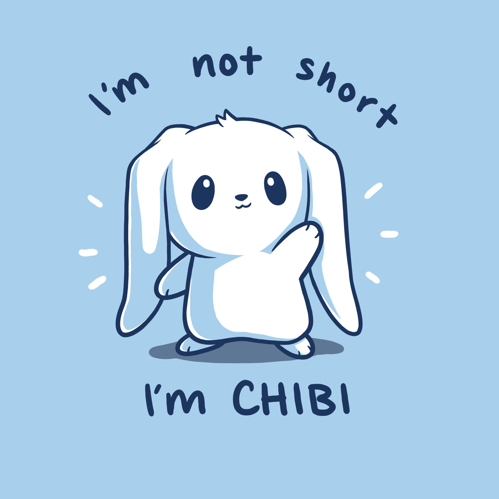 I'm Not Short, I'm Chibi! Unisex