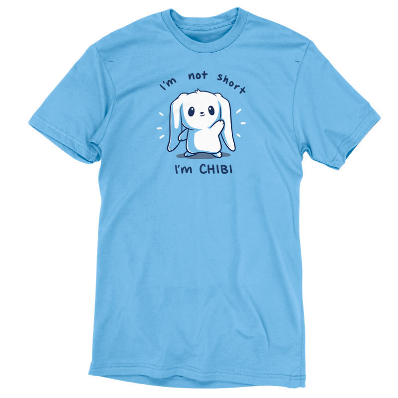 I'm Not Short, I'm Chibi! Unisex