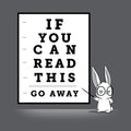 If You Can Read This, Go Away Unisex