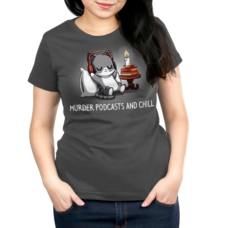 Murder Podcasts and Chill Unisex