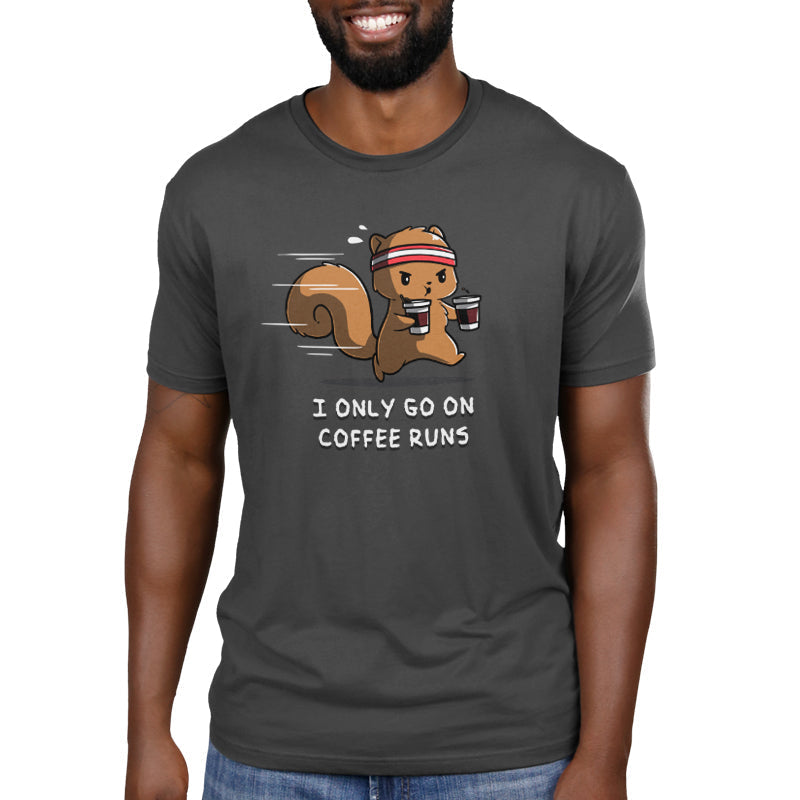 I Only Go On Coffee Runs Unisex