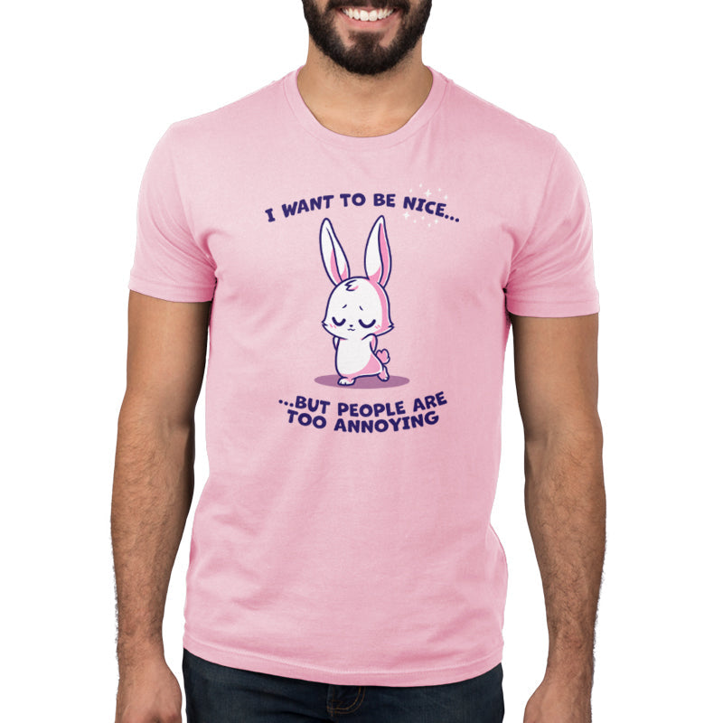 I Want to Be Nice... Unisex