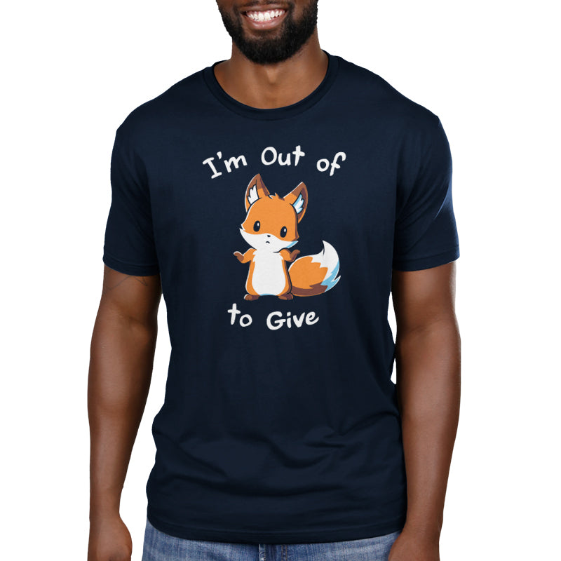 I'm Out of Fox to Give Unisex