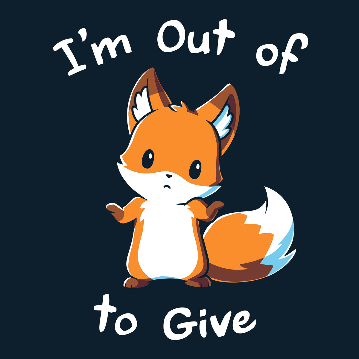 I'm Out of Fox to Give Unisex