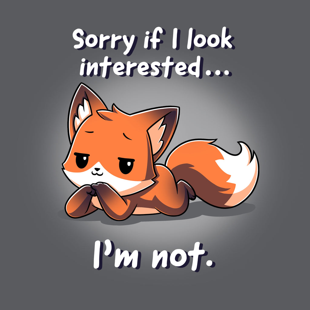 Sorry If I Look Interested... I'm Not Unisex