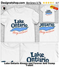 Lake Ontario Always and Forever Anti Trump shirt