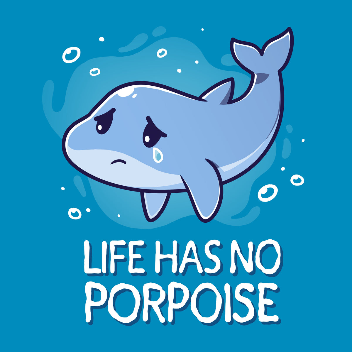 Life Has No Porpoise Unisex