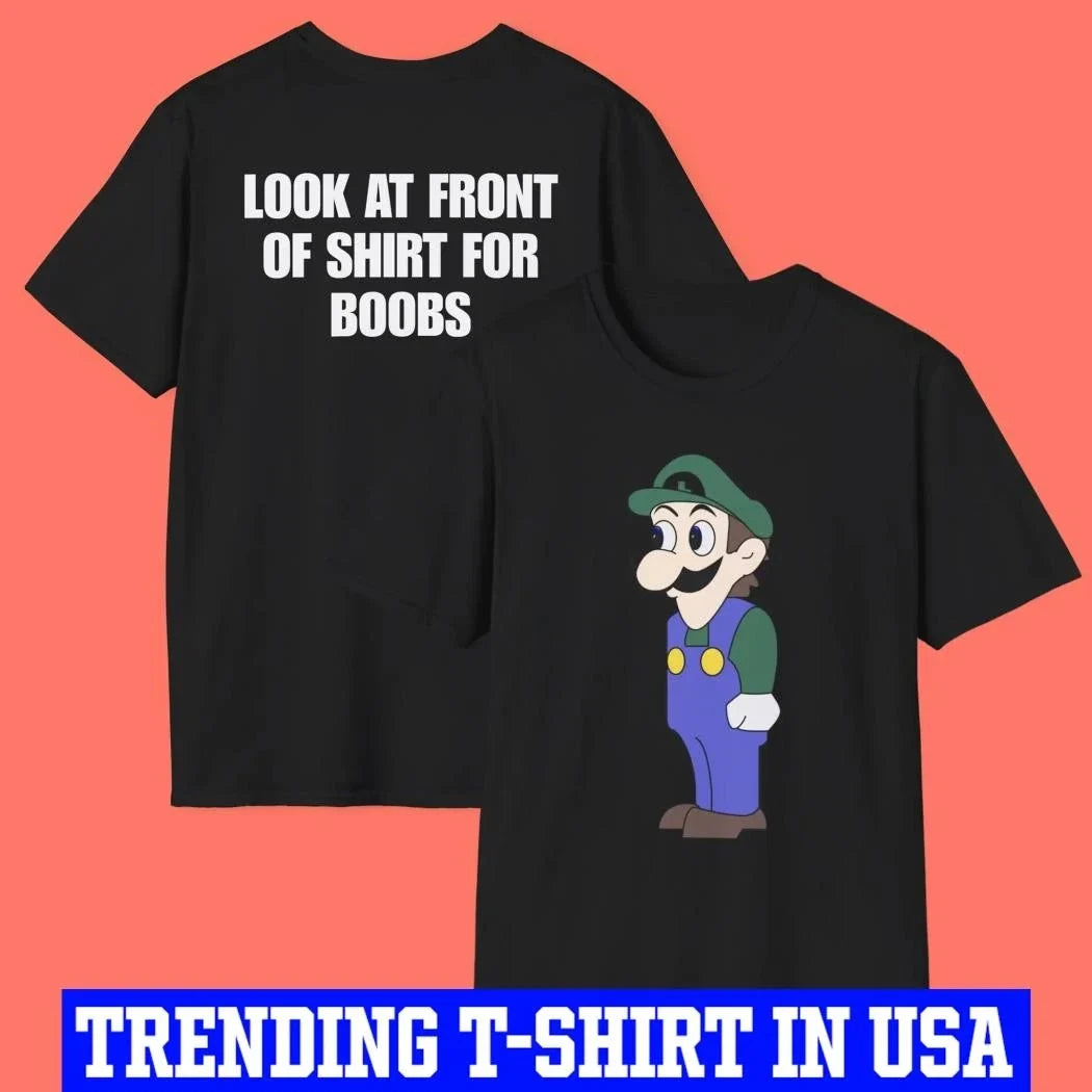 Look at Front of Shirt for Boobs Luigi Shirt Unisex